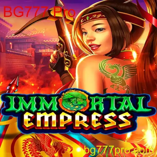 Descubra ImmortalEmpress e sua Conexão com BG777 Pro